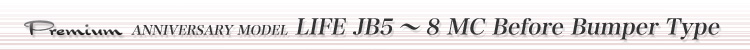 LIFE JB5`8 MC Before Bumper Type