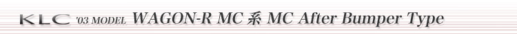 WAGON-R MCn MC After Bumper Type