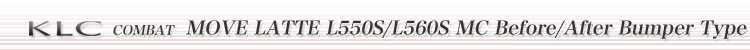MOVE LATTE L550S/L560S MC Before/After Bumper Type