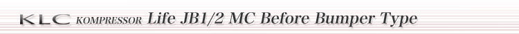 Life JB1/2 MC Before Bumper Type