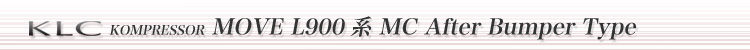 MOVE L900n MC After Bumper Type