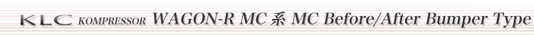 WAGON-R MCn MC Before/After Bumper Type