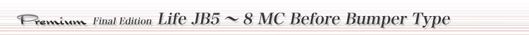Life JB5`8 MC Before Bumper Type