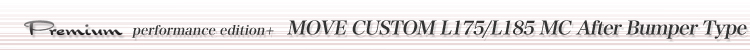 MOVE CUSTOM L175/L185 MC Before Bumper Type