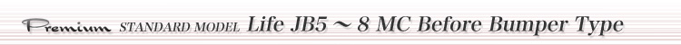 Life JB5`8 MC Before Bumper Type