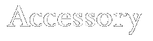 Accessory