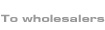 to wholesaler